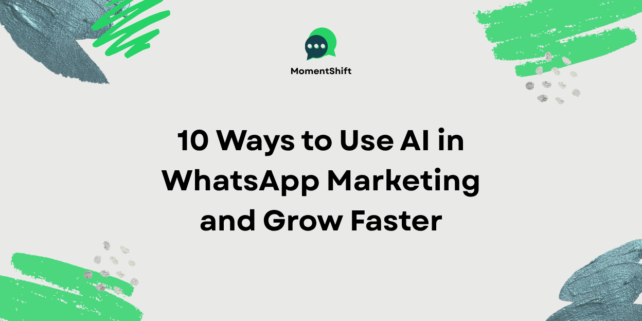 How to Use AI in WhatsApp Marketing to Accelerate Growth