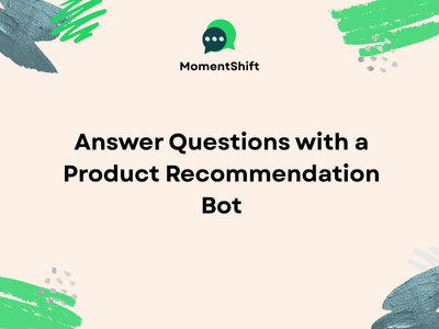 Answer Questions with a Product Recommendation Bot