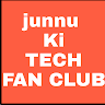 Junnu Ki Tech Fan Club