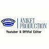 ANIKET PRODUCTION