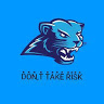 Don't Take Risk