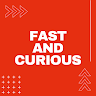 FAST & CURIOUS