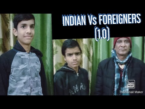 INDIAN VS FOREIGNER (1.0) (P.M.R FUNNY GROUP)