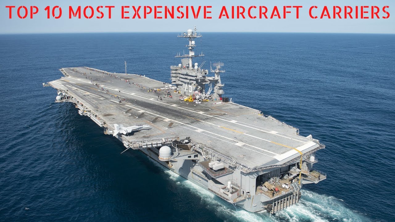 Top 10 Most Expensive Aircraft Carriers in the world