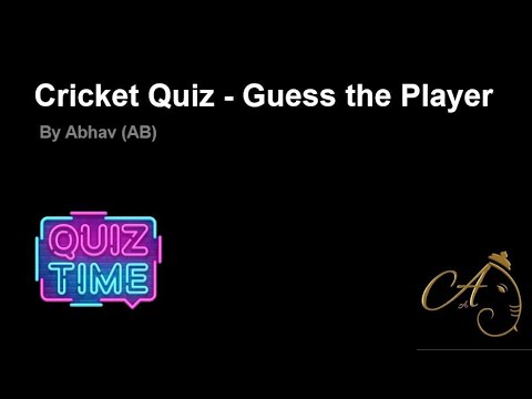 Cricket Quiz - Guess the Player By Abhav