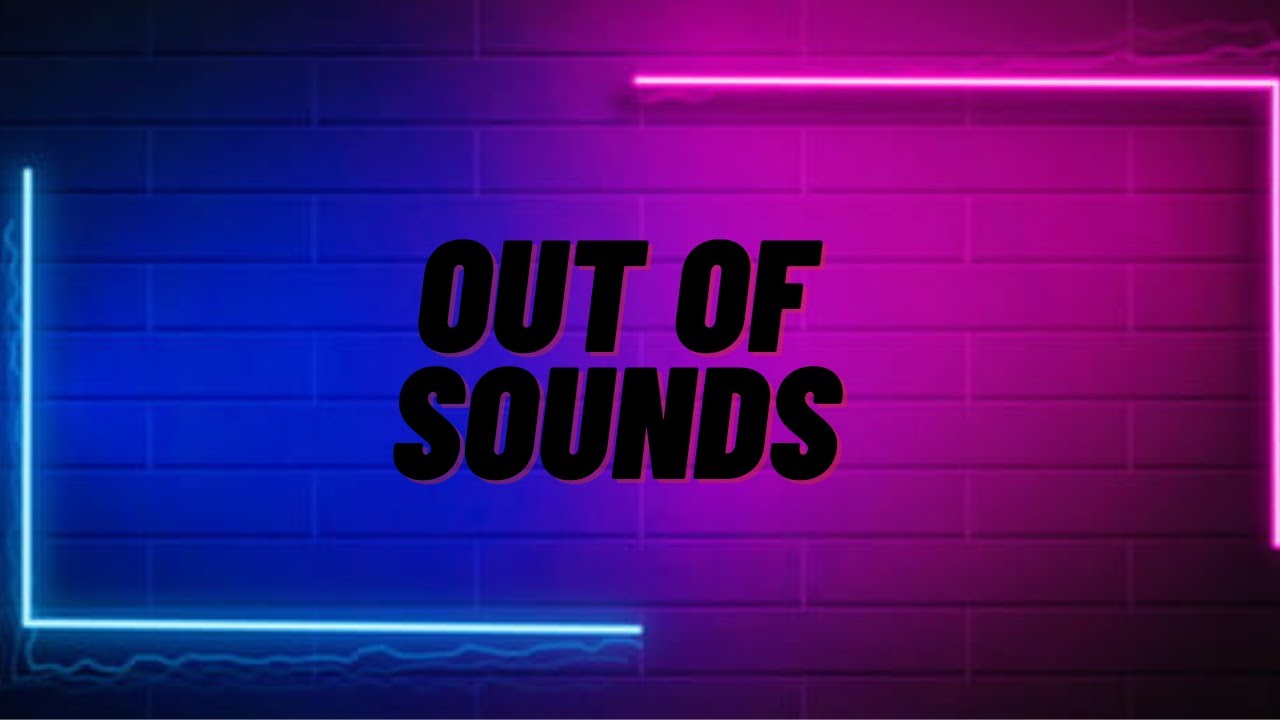 Out Of Sounds  | Beats | Songs Of Sounds
