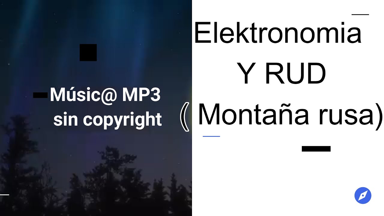 Músic@ MP3 sin copyright - Elektronomia Y Rud - (Montaña Rusa)