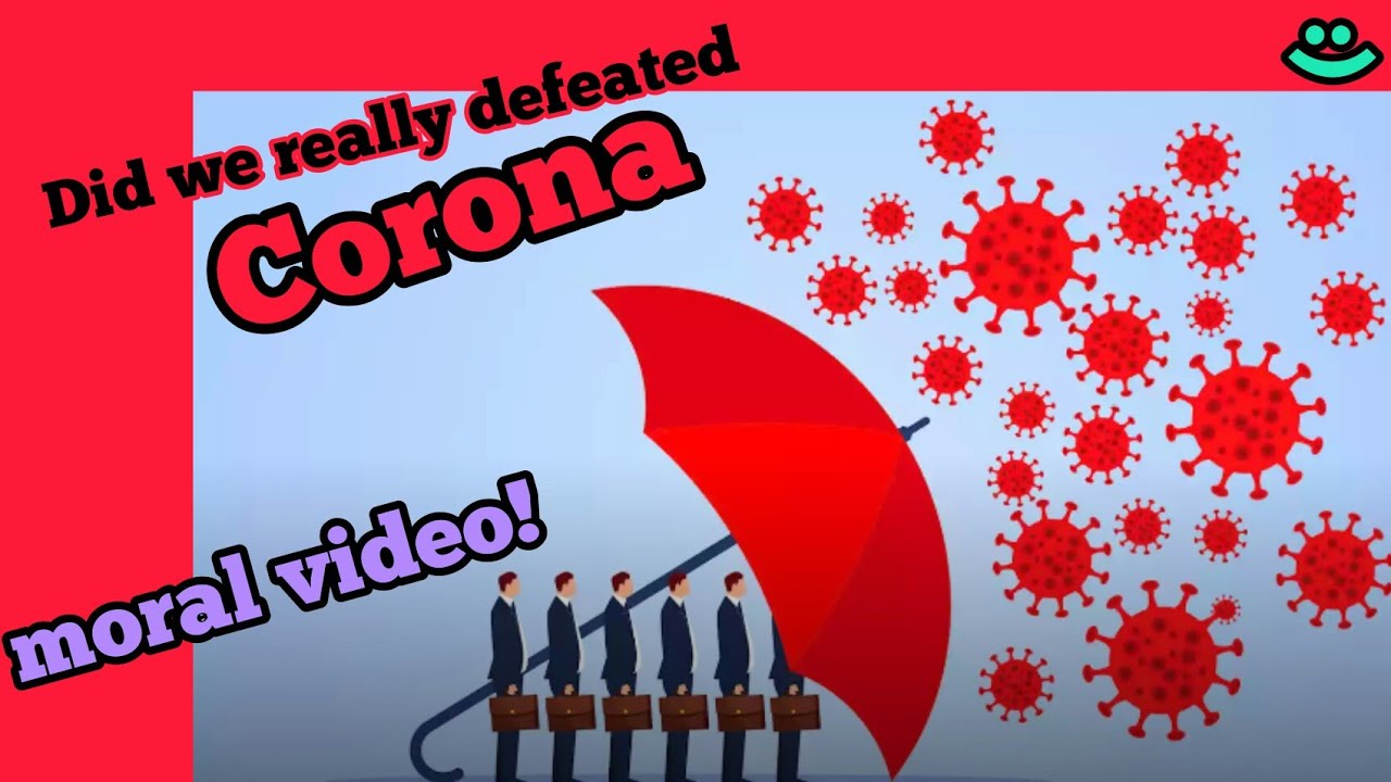 Did we really defeated Corona (Motivational video)
