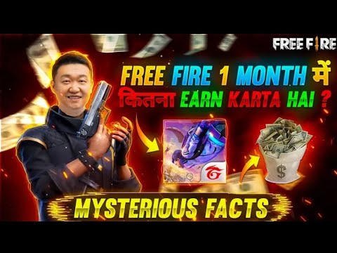 FREE FIRE 1 MONTH MEIN KITNA EARN KARTA HAI | UNKNOWN AND MYSTERIOS FACTS ABOUT GARENA FREE FIRE