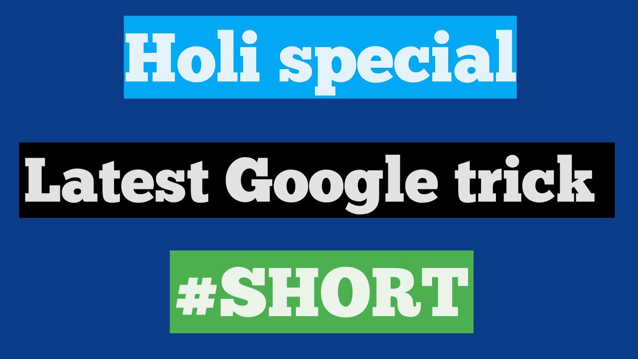 Google trick 6 holi special #short #shortvideo #technicalmohd #shortparholi