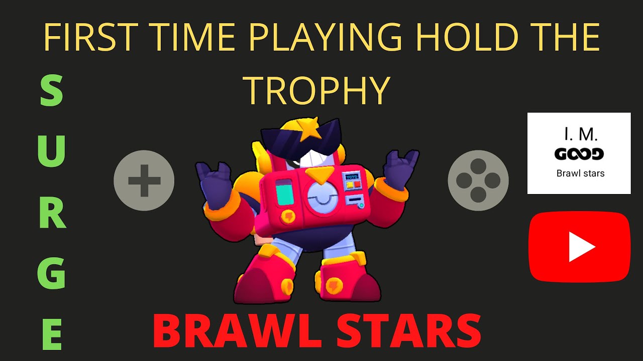 FIRST TIME PLAYING HOLD THE TROPHY BRAWL STARS||SURGY BRAWL STARS||BRAWL STARS SURGE||