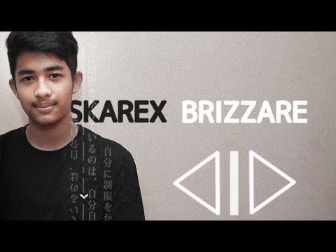 Skarex - Brizzare ( Freshers )