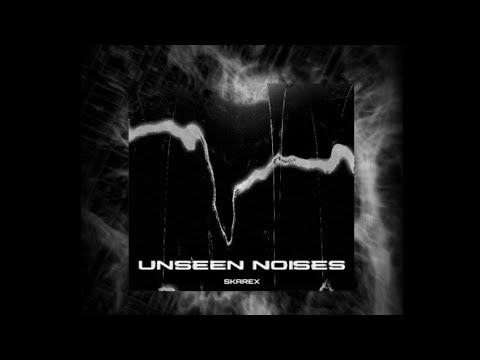 Skarex - Unseen Noises ( Freshers )