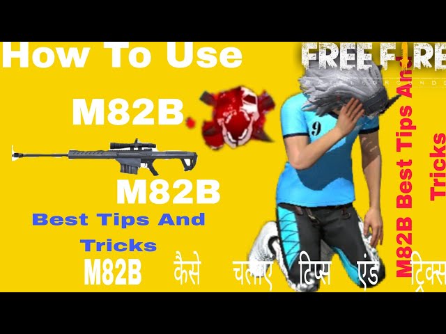 How To Use M82B Best 5 Tips And Tricks Garena Free Fire ???