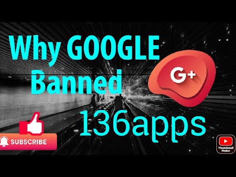 Why GOOGLE banned ? 136apps?