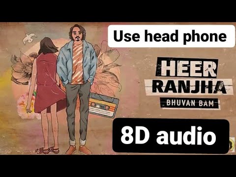 Bhuvan Bam : Heer Ranjha | (8D AUDIO) new song.