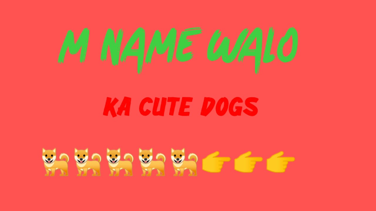 #short.                                                     Alphabhet name walo ka cute dog