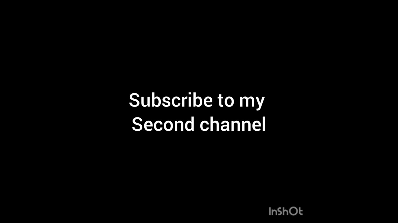 subscribe to my second chennel