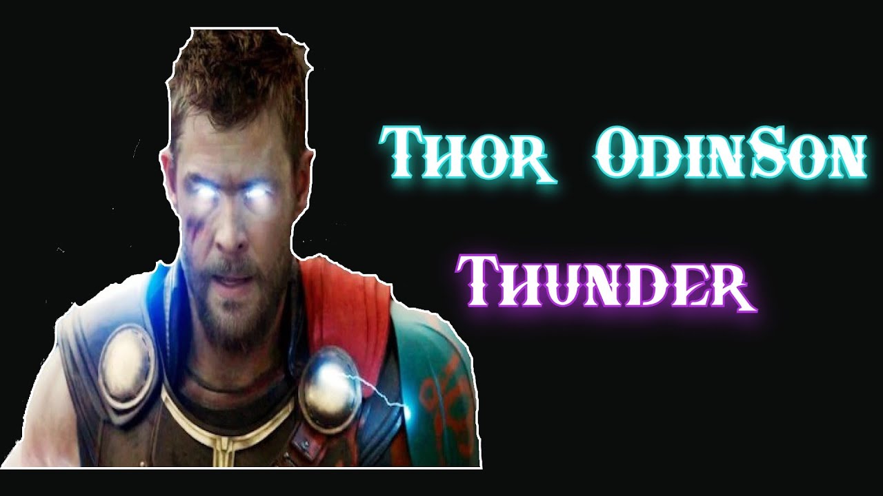 Thor Odinson ~ Thunder        || Imagine Dragons ||
