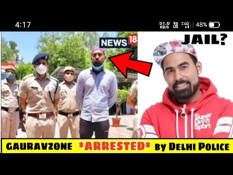 Gauravzone arrested by Delhi police ll गौरव जोन अरेस्टेड दिल्ली पुलिस