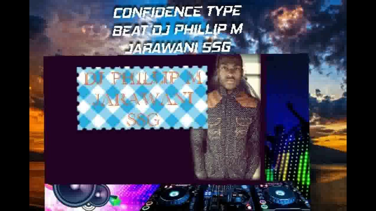 CONFIDENCE TYPE BEAT DJ PHILLIP M JARAWANI SSG ??