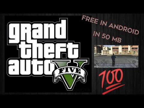 GTA 5 in android for free in 50 mb]real graphics and full game like pc for free to play