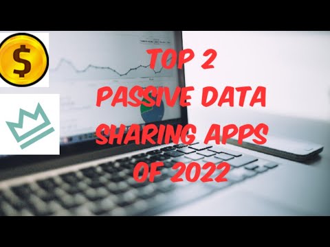 Top 2 passive data sharing apps of 2022