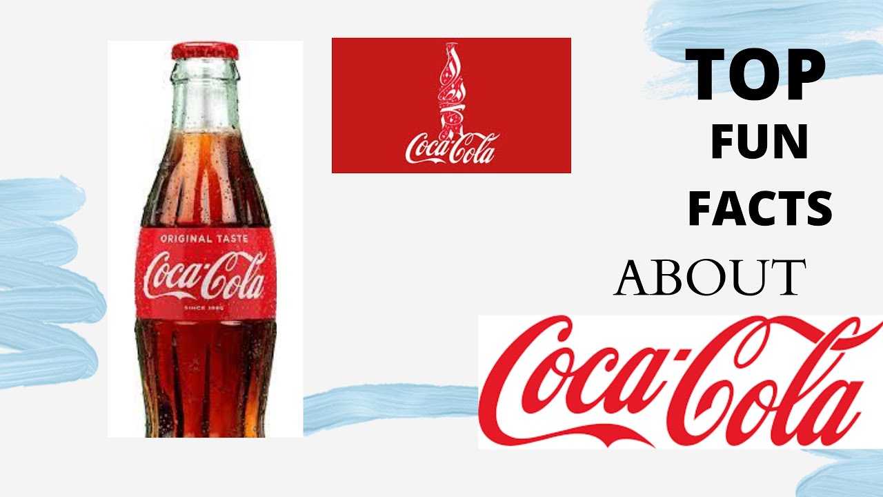 TOP INTERESTING FACTS ABOUT COCA-COLA