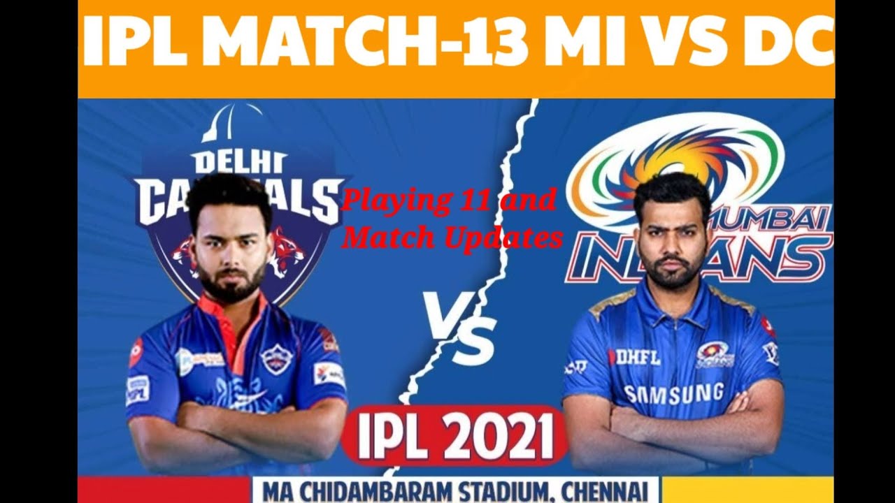 IPL 2021 Match-13 | Delhi vs Mumbai Match Playing 11 | DC vs MI Match Playing 11 | MI vs DC