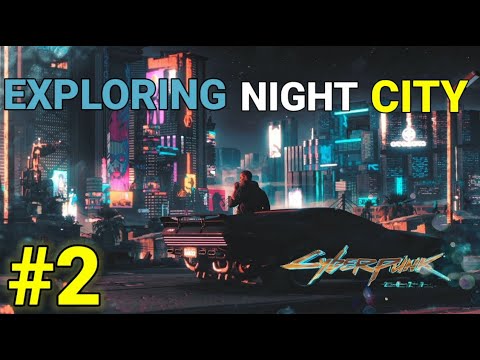 THIS CITY IS VERY DANGEROUS | CYBERPUNK 2077 GAMEPLAY #2
