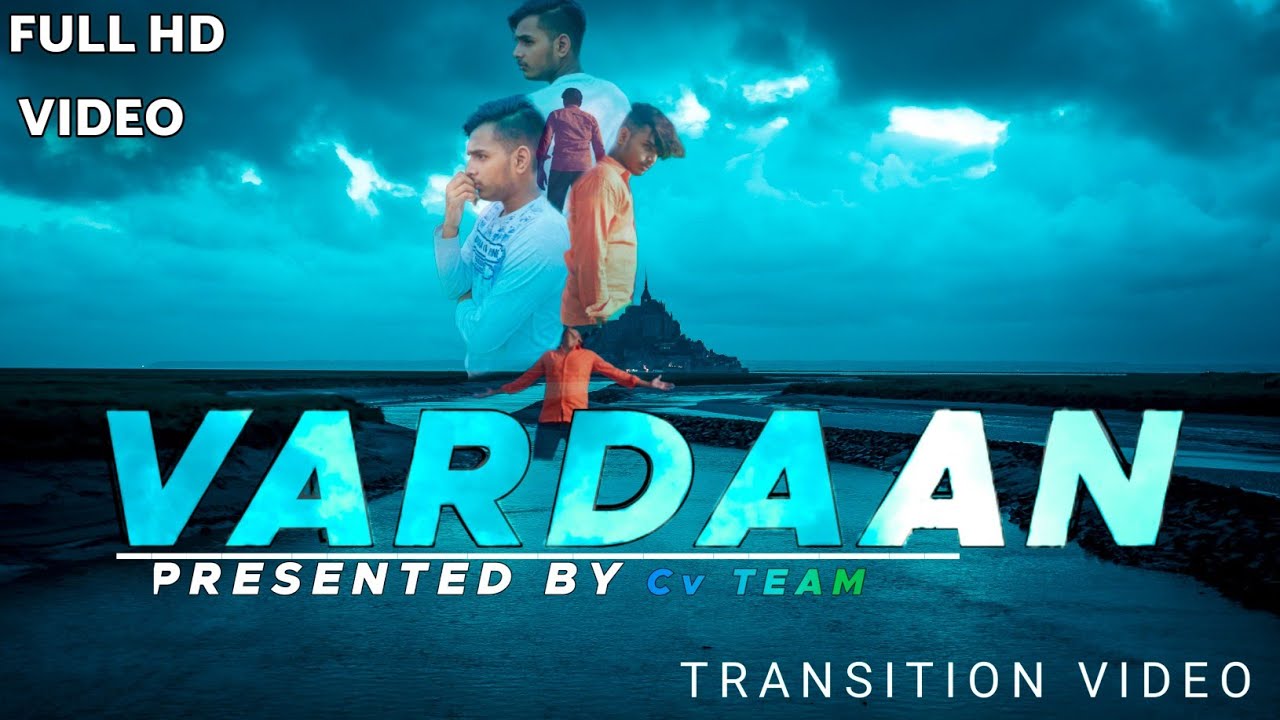 VARDAAN SONG || PRESENTED by Cv TEAM || Transition video || #newtrend #vardaansong #viral #tranding