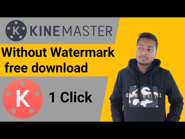 Without watermark kinemaster free download