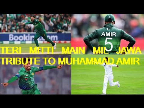 tribute to Muhammad Amir/teri mitti main mil jawa song