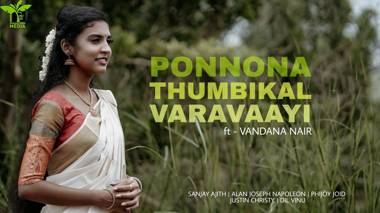 PONNONA THUMBIKAL VARAVAYI | ONAM SONG | Vandana M Nair | Sanjay Ajith | Banana Tree Media
