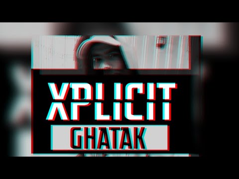XPLICIT - GHATAK | 2021 | Latest Rap Song