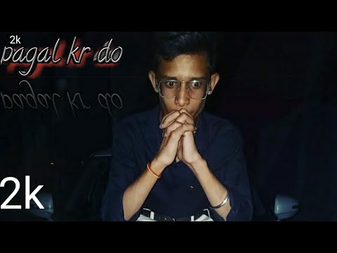 (#mohitvermamp3 (..Pagal Kar Do // my song pagal and  (my name is mohit Verma )//2k view