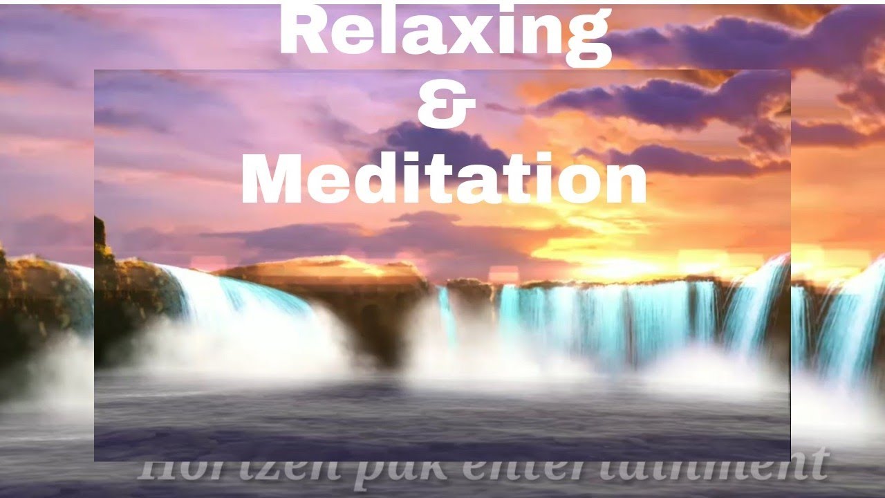Relaxing video,Meditation,relax sleep music,Natural video scenes|#Horizonpakentetainment