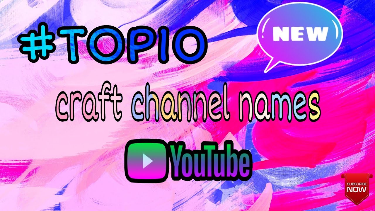 top10 unique craft youtube  channel names