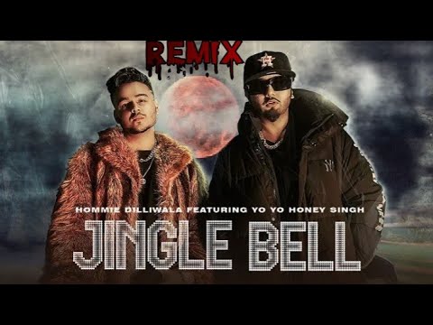 Jingle Bell | REMIX | Hommie Dilliwala Ft. Yo Yo Honey Singh (Official Video)