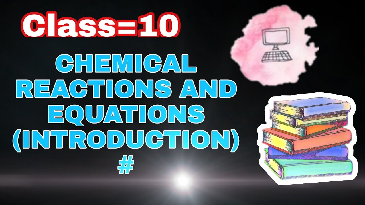 Chemical Reaction and equations || basic concepts||