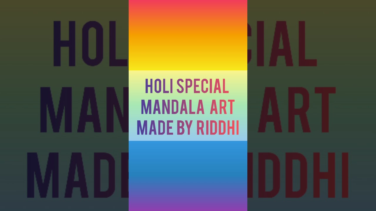 Holi Special Mandala Art Made By Riddhi