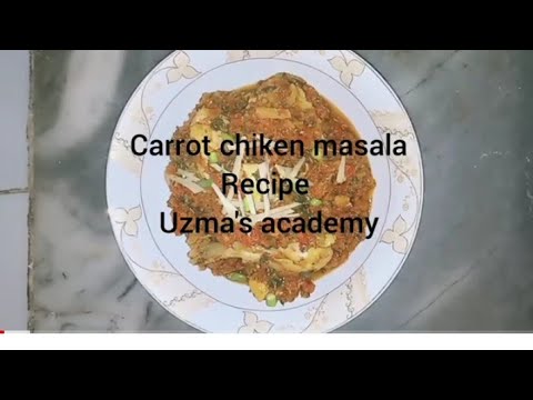 carrot ? chiken masala recipe.# gajar ghost # keep trying ? plz subscribe uzma's academy