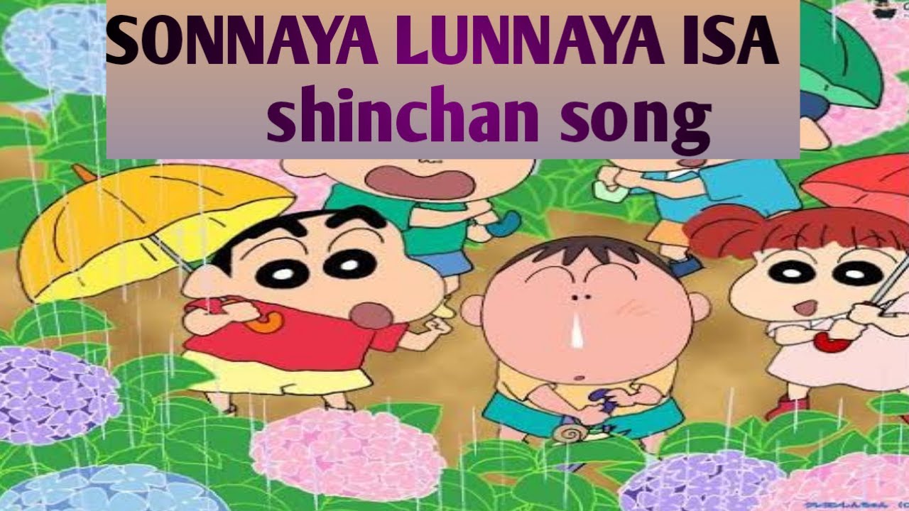 SONNYA LUNNAYA ISA shinchan song