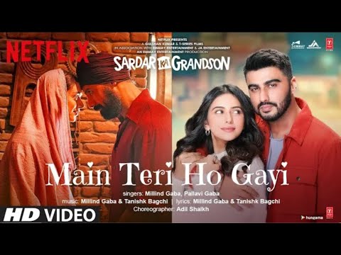 Main Teri Ho Gayi song  | Sardar ka Grandson | Arjun K , John A, Rahul P,Aditi R | Millind G | ATP