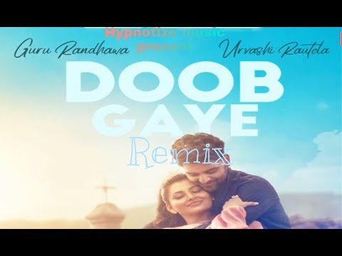 Doob_Gaye_-_Remix_|_Guru_Randhawa_|_DJ_Anurag_Yadav_|_hypnotize_Music_present_|_Latest_Remix_202