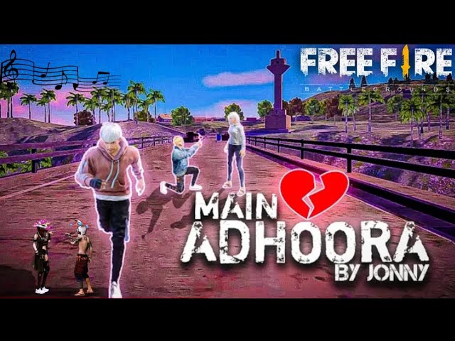Main Adhoora Free Fire Best | Edited Montage | ByROYAL GAMER MALKA free fire song 2021