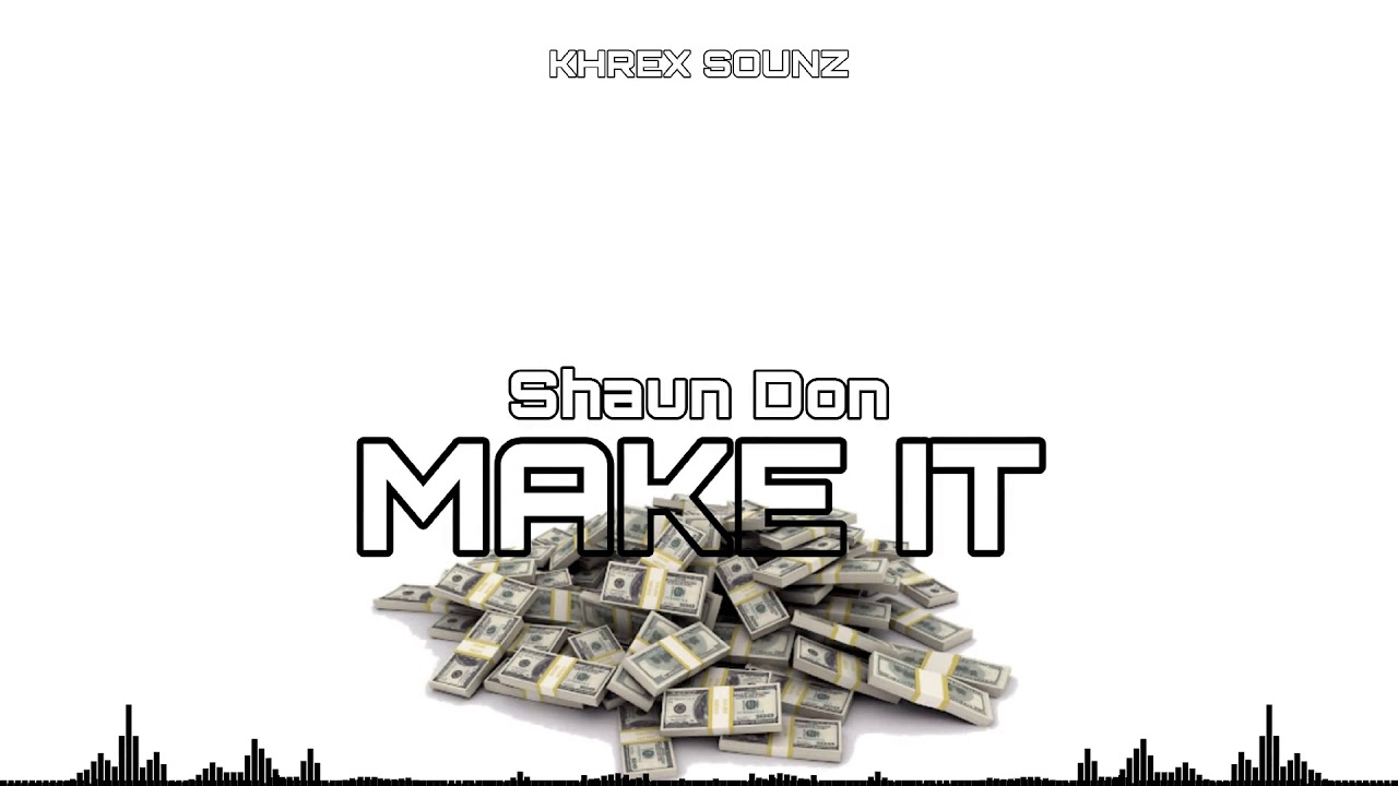 shaun don  -make it(OFFICIA AUDIO)