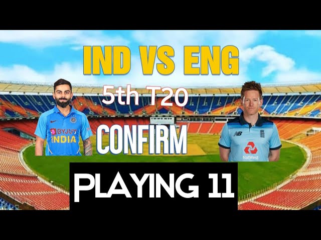 England 5th T20 Match 2021 Playing 11, Preview And Analysis, Team News