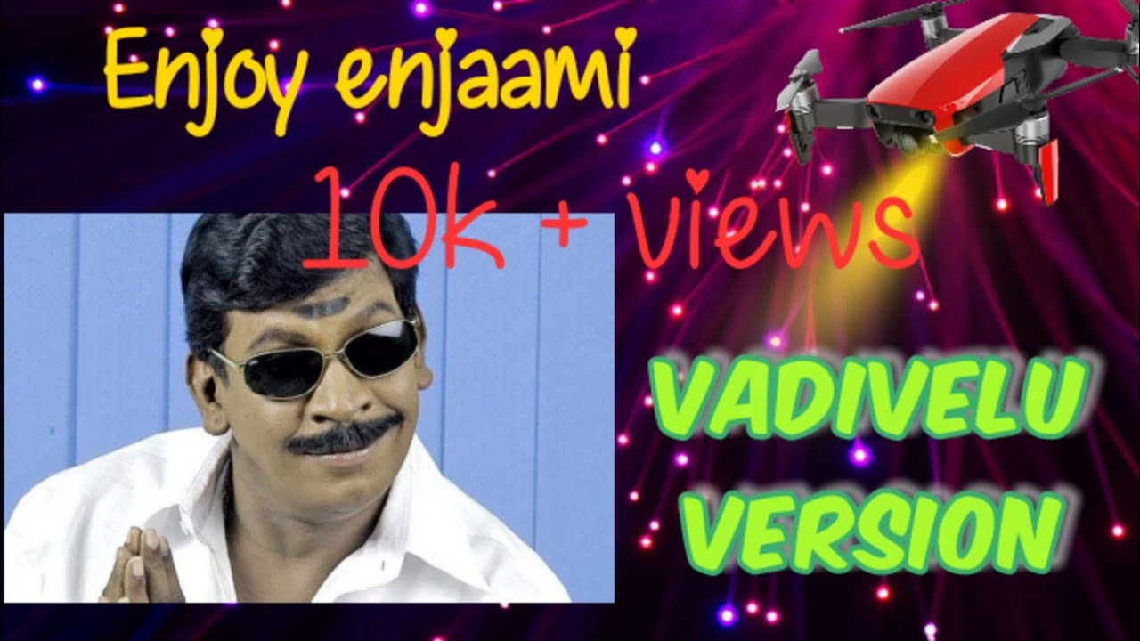 Enjoy Enjaami vadivelu version//Enjoy Enjaami troll/in tamil/Hari cutty channel/Dhee ft. Arivu