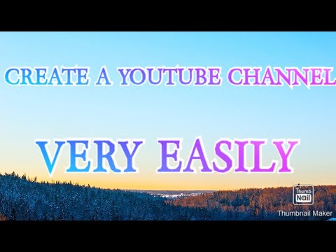Create a YouTube channel very easily.